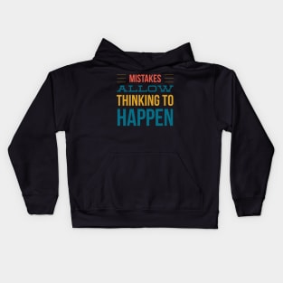 Mistakes Allow Thinking to Happen Kids Hoodie